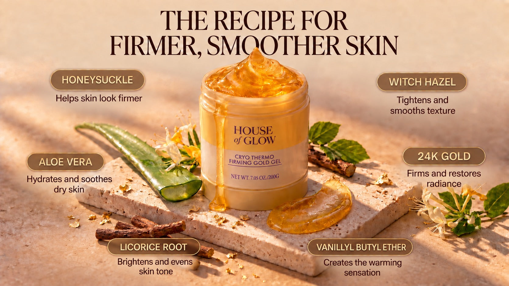 The recipe for firmer, smoother skin: honeysuckle, aloe vera, licorice root, witch hazel, 24K gold, and vanillyl butyl ether