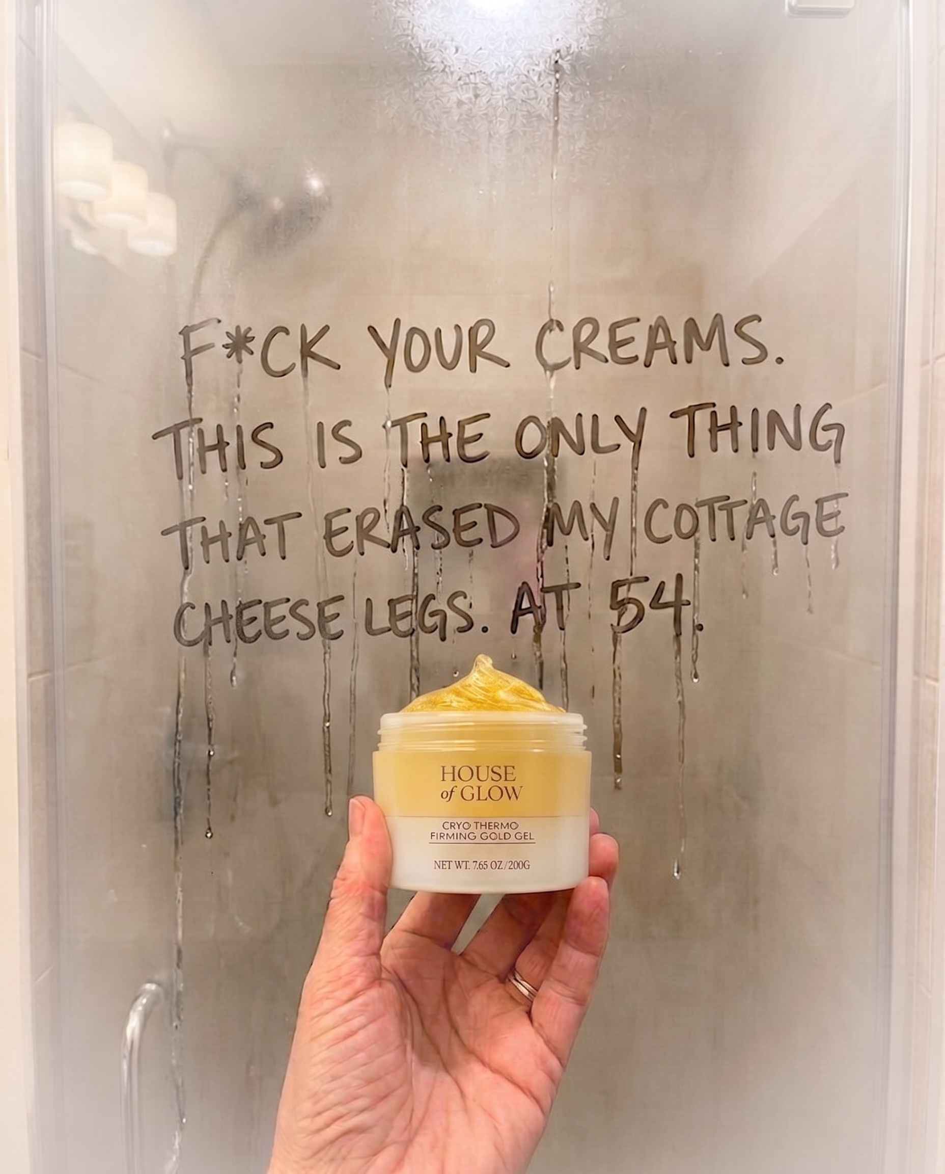 Written in the steam on the shower glass, holding the Cryo Thermo Gold Gel